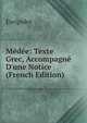 M?d?e: Texte Grec, Accompagn? D'une Notice (French Edition), Euripides 