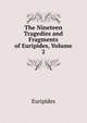 The Nineteen Tragedies and Fragments of Euripides, Volume 2, Euripides 