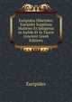 Euripidou Hiketides: Euripidis Supplices Mulieres Et Iphigenia in Aulide Et in Tauris (Ancient Greek Edition), Euripides 