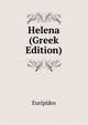 Helena (Greek Edition), Euripides 