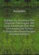 Kyklops Im Versmasse Des Originals Ubertragen: Mit Einer Einleitung Uber Das Satyrdrama Und Kurzen Erlauternden Bemerkungen (German Edition), Euripides 