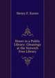 Hours in a Public Library: Gleanings at the Norwich Free Library, Henry F. Euren 