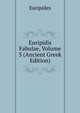 Euripidis Fabulae, Volume 3 (Ancient Greek Edition), Euripides 