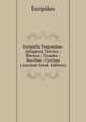 Euripidis Tragoediae: Iphigenia Tavrica ; Rhesus ; Troades ; Bacchae ; Cyclops (Ancient Greek Edition), Euripides 