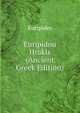 Euripidou Hrakls (Ancient Greek Edition), Euripides 