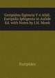 Geripidou figeneia Y n Alidi. Euripidis Iphigenia in Aulide Ed. with Notes by J.H. Monk., Euripides 