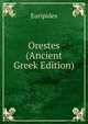 Orestes (Ancient Greek Edition), Euripides 