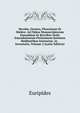 Hecuba, Orestes, Phoenissae Et Meden: Ad Fidem Manuscriptorum Emendatae Et Brevibus Notis Emendationum Potissimum Rationes Reddentibus Instructae. in . Iuventutis, Volume 2 (Latin Edition), Euripides 