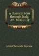 A classical tour through Italy. An. MDCCCII, John Chetwode Eustace 