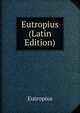 Eutropius (Latin Edition), Eutropius 
