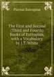 The First and Second (Third and Fourth) Books of Eutropius, with a Vocabulary by J.T. White, Flavius Eutropius 