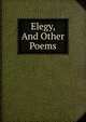 Elegy, And Other Poems, 