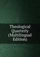 Theological Quarterly (Multilingual Edition), 