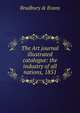 The Art journal illustrated catalogue: the industry of all nations, 1851, Bradbury &amp; Evans 