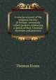 A concise account of the religious Society of Friends, commonly called Quakers; embracing a sketch of their Christian doctrines and practices, Thomas Evans 