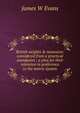 British weights & measures: considered from a practical standpoint ; a plea for their retention in preference to the metric system, James W Evans 