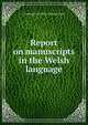Report on manuscripts in the Welsh language, J Gwenogvryn 1852-1930. ed Evans 