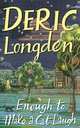 Enough to Make a Cat Laugh, Deric Longden 