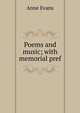 Poems and music; with memorial pref, Anne Evans 