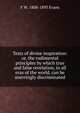 Tests of divine inspiration: or, the rudimental principles by which true and false revelation, in all eras of the world, can be unerringly discriminated, F W. 1808-1893 Evans 