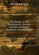 The books of the Pentateuch: Genesis, Exodus, Leviticus, Numbers, Deuteronomy, William Evans 