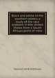 Black and white in the southern states; a study of the race problem in the United States from a South African point of view, Maurice S. 1854-1920 Evans 