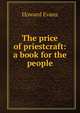 The price of priestcraft: a book for the people, Howard Evans 