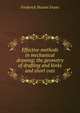 Effective methods in mechanical drawing; the geometry of drafting and kinks and short cuts, Frederick Huston Evans 