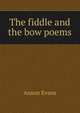 The fiddle and the bow poems, Anson Evans 