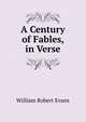 A Century of Fables, in Verse, William Robert Evans 