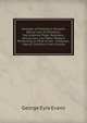 Vestiges of Protestant Dissent: Being Lists of Ministers, Sacramental Plate, Registers, Antiquities, and Other Matters Pertaining to Most of the . Unitarian, Liberal Christian, Free Christia, George Eyre Evans 