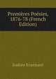 Premieres Poesies, 1876-78 (French Edition), Eudore Evanturel 