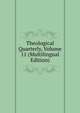 Theological Quarterly, Volume 11 (Multilingual Edition), 