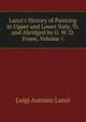 Lanzi's History of Painting in Upper and Lower Italy, Tr. and Abridged by G. W. D. Evans, Volume 1, Luigi Antonio Lanzi 