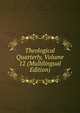 Theological Quarterly, Volume 12 (Multilingual Edition), 