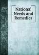 National Needs and Remedies, 