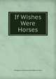 If Wishes Were Horses, Marguerite Florence Jervis Barcla Evans 