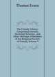 The Friends' Library: Comprising Journals, Doctrinal Treatises , and Other Writings of Members of the Religious Society of Friends, Volume 9, Thomas Evans 