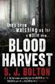 Blood Harvest (Gold Dagger'10 Shortlist), S. J. Bolton 