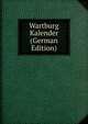 Wartburg Kalender (German Edition), 