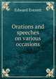 Orations and speeches on various occasions, Everett, Edward, 1794-1865 