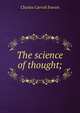The science of thought;, Charles Carroll Everett 
