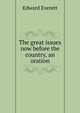 The great issues now before the country, an oration, Everett, Edward, 1794-1865 
