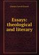 Essays: theological and literary, Charles Carroll Everett 