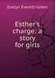 Esther's charge: a story for girls, Evelyn Everett-Green 