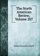 The North American Review, Volume 207, Lowell, James Russell, 1819-1891 