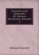 Orations and Speeches On Various Occasions, Volume 2, Everett, Edward, 1794-1865 