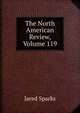 The North American Review, Volume 119, Sparks, Jared, 1789-1866. fmo 