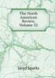 The North American Review, Volume 52, Sparks, Jared, 1789-1866. fmo 