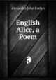 English Alice, a Poem, Alexander John Evelyn 